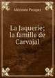 La Jaquerie; la famille de Carvajal, Merimee Prosper 