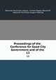 Proceedings of the . Conference for Good City Government and of the .. 13, National Municipal League, Clinton Rogers Woodruff, National Municipal League Meeting 