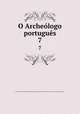 O Archelogo portugus. 7, Museu Etnografico Portugues 