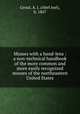 Mosses with a hand-lens : a non-technical handbook of the more common and more easily recognized mosses of the northeastern United States, Grout, A. J. (Abel Joel), b. 1867 