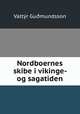 Nordboernes skibe i vikinge- og sagatiden, Valtyr Gudmundsson 
