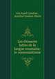 Les elements latins de la langue roumaine: le consonantisme, Ion Aurel Candrea , Aureliu Candrea-Hecht 