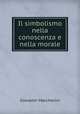 Il simbolismo nella conoscenza e nella morale, Giovanni Marchesini 