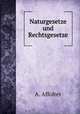 Naturgesetze und Rechtsgesetze, A. Affolter 