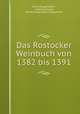 Das Rostocker Weinbuch. von 1382 bis 1391, Ernst Dragendorff , Ludwig Krause , Rostock (Germany ). Ratsarchiv 