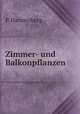 Zimmer- und Balkonpflanzen, P. Dannenberg 