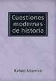 Cuestiones modernas de historia, Rafael Altamira 