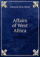 Affairs of West Africa, Edmund Dene Morel 