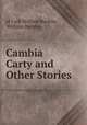 Cambia Carty and Other Stories, of Cork William Buckley, William Buckley 