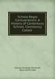 Schola Regia Cantuariensis: A History of Canterbury School. Commonly Called ., Charles Eveleigh Woodruff, Harry James Cape 
