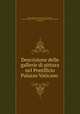 Descrizione delle gallerie di pittura nel Pontificio Palazzo Vaticano ., Vatican Museo vaticano, Ercole G . Massi, musei e gallerie pontificie Direzione generale dei monumenti, Vatican City 