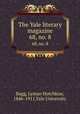 The Yale literary magazine. 68, no. 8, Bagg, Lyman Hotchkiss, 1846-1911,Yale University 