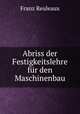 Abriss der Festigkeitslehre fur den Maschinenbau, Franz Reuleaux 
