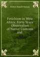 Fetichism in West Africa: Forty Years