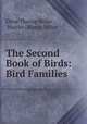The Second Book of Birds: Bird Families, Olive Thorne Miller , Harriet (Mann) Miller 