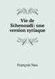 Vie de Schenoudi: une version syriaque, Francois Nau 