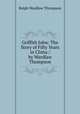 Griffith John: The Story of Fifty Years in China / by Wardlaw Thompson, Ralph Wardlaw Thompson 