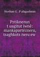 Pztiknerun t?uagitut?iwne: mankapartezneru, tsaghkots?neru ew ., Hovhan G. P?alagashean 