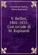 V. Bellini, 1801-1835: Con un