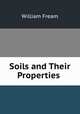 Soils and Their Properties ., William Fream 