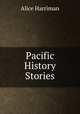 Pacific History Stories, Alice Harriman 