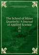 The School of Mines Quarterly: A Journal of Applied Science. 25, Columbia University Henry Krumb School of Mines, Columbia University School of Engineering and Applied Sciences, Columbia University School of Chemistry 