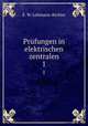 Prfungen in elektrischen zentralen.. 1, E. W. Lehmann-Richter 