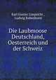 Die Laubmoose Deutschland, Oesterreich und der Schweiz, Karl Gustav Limpricht , Ludwig Rabenhorst 