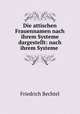 Die attischen Frauennamen nach ihrem Systeme dargestellt: nach ihrem Systeme ., Friedrich Bechtel 