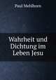 Wahrheit und Dichtung im Leben Jesu, Paul Mehlhorn 