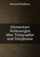Elementare Vorlesungen uber Telegraphie und Telephonie, Richard Heilbrun 