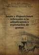 Leyes y disposiciones referentes a la adjudicacion y explotacion de gomas, Abdon Calderon Bolivia 