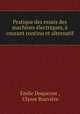 Pratique des essais des machines electriques, a courant continu et alternatif, Emile Duquesne 