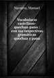 Vocabulario castellano-quechua-pano : con sus respectivas grama?ticas quechua y pana, Navarro, Manuel 