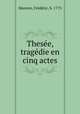 Thesee, tragedie en cinq actes, Frederic Mazoier 