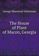 The House of Plant of Macon, Georgia, George Sherwood Dickerman 