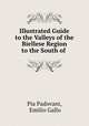 Illustrated Guide to the Valleys of the Biellese Region to the South of ., Pia Padovani, Emilio Gallo 