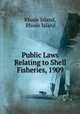 Public Laws Relating to Shell Fisheries, 1909, Rhode Island, Rhode Island 
