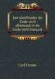 Les similitudes du Code civil allemand et du Code civil francais, Carl Crome 