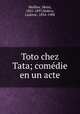 Toto chez Tata; comedie en un acte, Henri Meilhac 