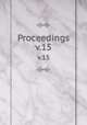 Proceedings. v.15, American Society of Civil Engineers,American Society of Civil Engineers. Transactions of the American Society of Civil Engineers 