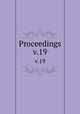Proceedings. v.19, American Society of Civil Engineers,American Society of Civil Engineers. Transactions of the American Society of Civil Engineers 