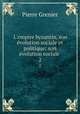 L`empire byzantin, son volution sociale et politique: son volution sociale .. 2, Pierre Grenier 