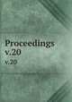 Proceedings. v.20, American Society of Civil Engineers,American Society of Civil Engineers. Transactions of the American Society of Civil Engineers 