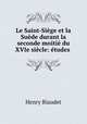 Le Saint-Siege et la Suede durant la seconde moitie du XVIe siecle: etudes ., Henry Biaudet 