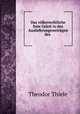 Das volkerrechtliche freie Geleit in den Auslieferungsvertragen des ., Theodor Thiele 