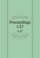 Proceedings. v.27, American Society of Civil Engineers,American Society of Civil Engineers. Transactions of the American Society of Civil Engineers 