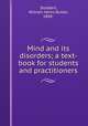 Mind and its disorders; a text-book for students and practitioners, Stoddart, William Henry Butter, 1868- 
