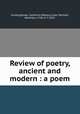 Review of poetry, ancient and modern : a poem, Huntingtower, Catherine Rebecca Grey Talmash, Baroness, 1766 or 7-1852 