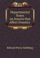Departmental Notes on Insects that Affect Forestry ., Edward Percy Stebbing 